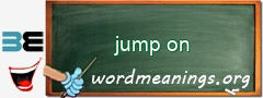 WordMeaning blackboard for jump on